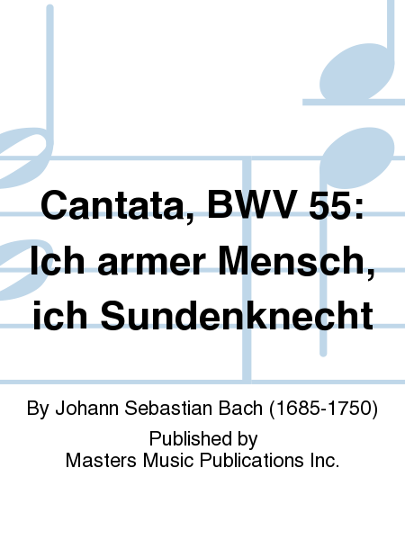 Cantata, BWV 55: Ich armer Mensch, ich Sundenknecht