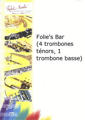 Folie's bar (4 trombones tenors, 1 trombone basse)