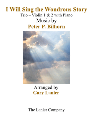 I WILL SING THE WONDROUS STORY (Trio – Violin 1 & 2 with Piano and Parts)