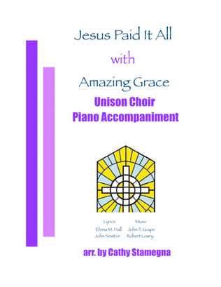 Book cover for Jesus Paid It All (with "Amazing Grace") (Unison Choir, Piano Accompaniment)