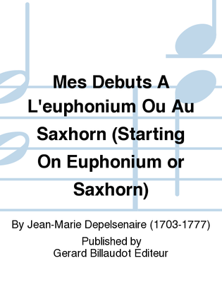 Book cover for Mes Debuts A L'Euphonium Ou Au Saxhorn