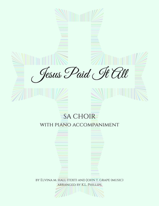 Book cover for Jesus Paid It All - SA Choir with Piano Accompaniment