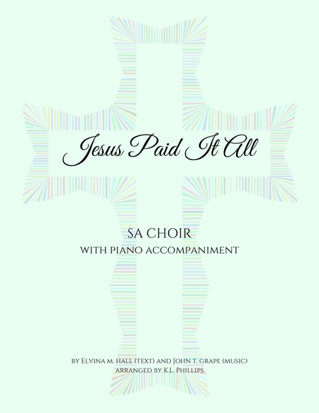 Jesus Paid It All - SA Choir with Piano Accompaniment image number null