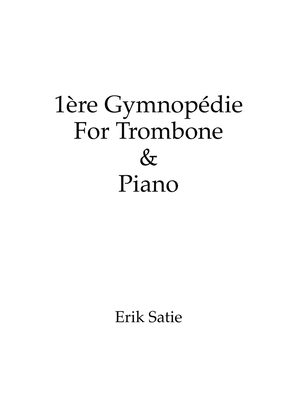 Gymnopédie No.1 - For Trombone & Piano w/ individual parts
