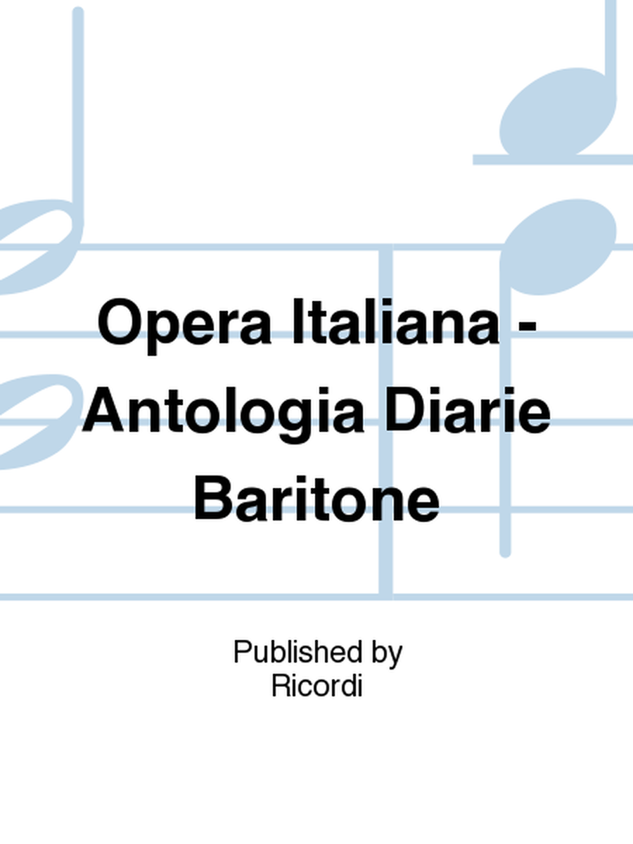 Opera Italiana - Antologia Diarie Baritone