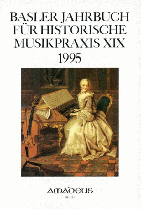 Basler Jahrbuch für Historische Musikpraxis Vol. 19