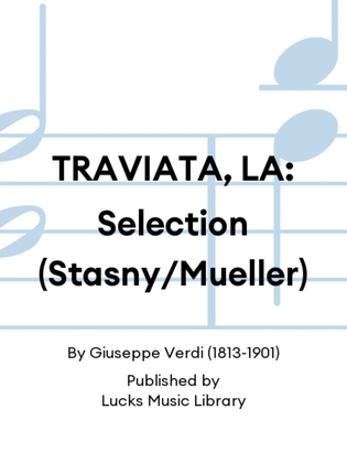 TRAVIATA, LA: Selection (Stasny/Mueller)