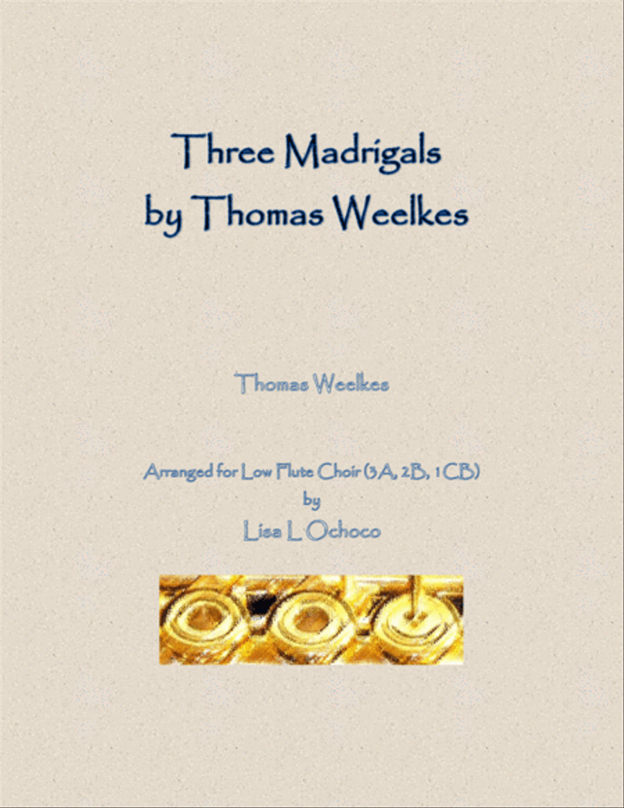 Three Weelkes Madrigals for Low Flute Choir Flute Choir scores gallery preview page 1