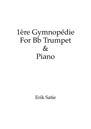 Gymnopédie No.1 - For Bb Trumpet and Piano (Transposed) w/ individual parts