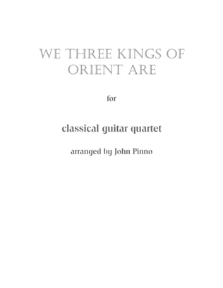 We Three Kings of Orient Are for Classical Guitar Trio or Quartet