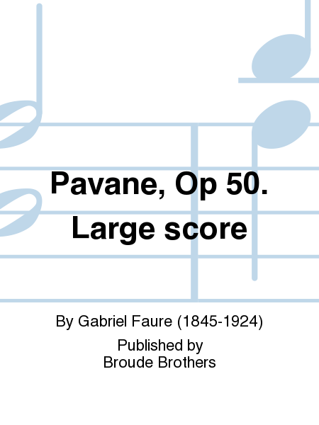 Pavane, Op 50. Large score