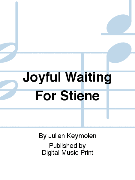 Joyful Waiting For Stiene