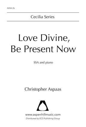 Book cover for Love Divine, Be Present Now