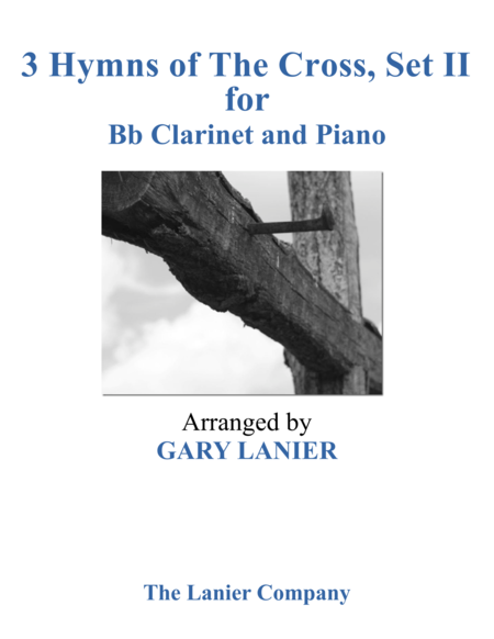 Gary Lanier: 3 HYMNS of THE CROSS, Set II (Duets for Bb Clarinet & Piano) image number null