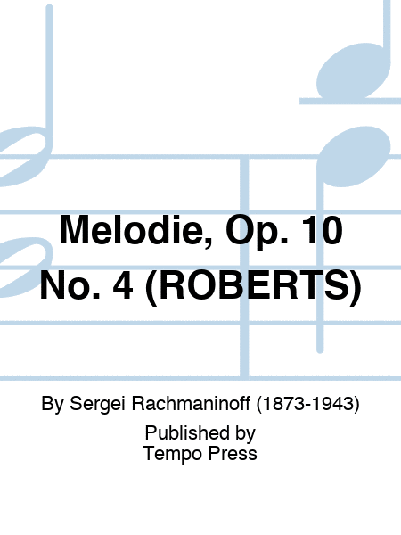 Melodie, Op. 10 No. 4 (ROBERTS)