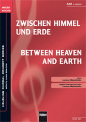 Between Heaven and Earth/Zwischen Himmel und Erde