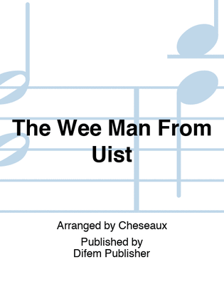 The Wee Man From Uist