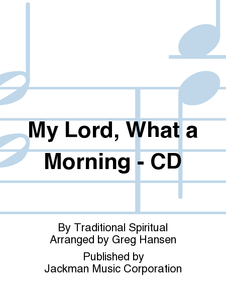 My Lord, What a Morning - CD