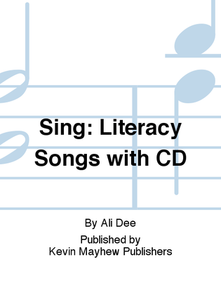 Sing: Literacy Songs with CD