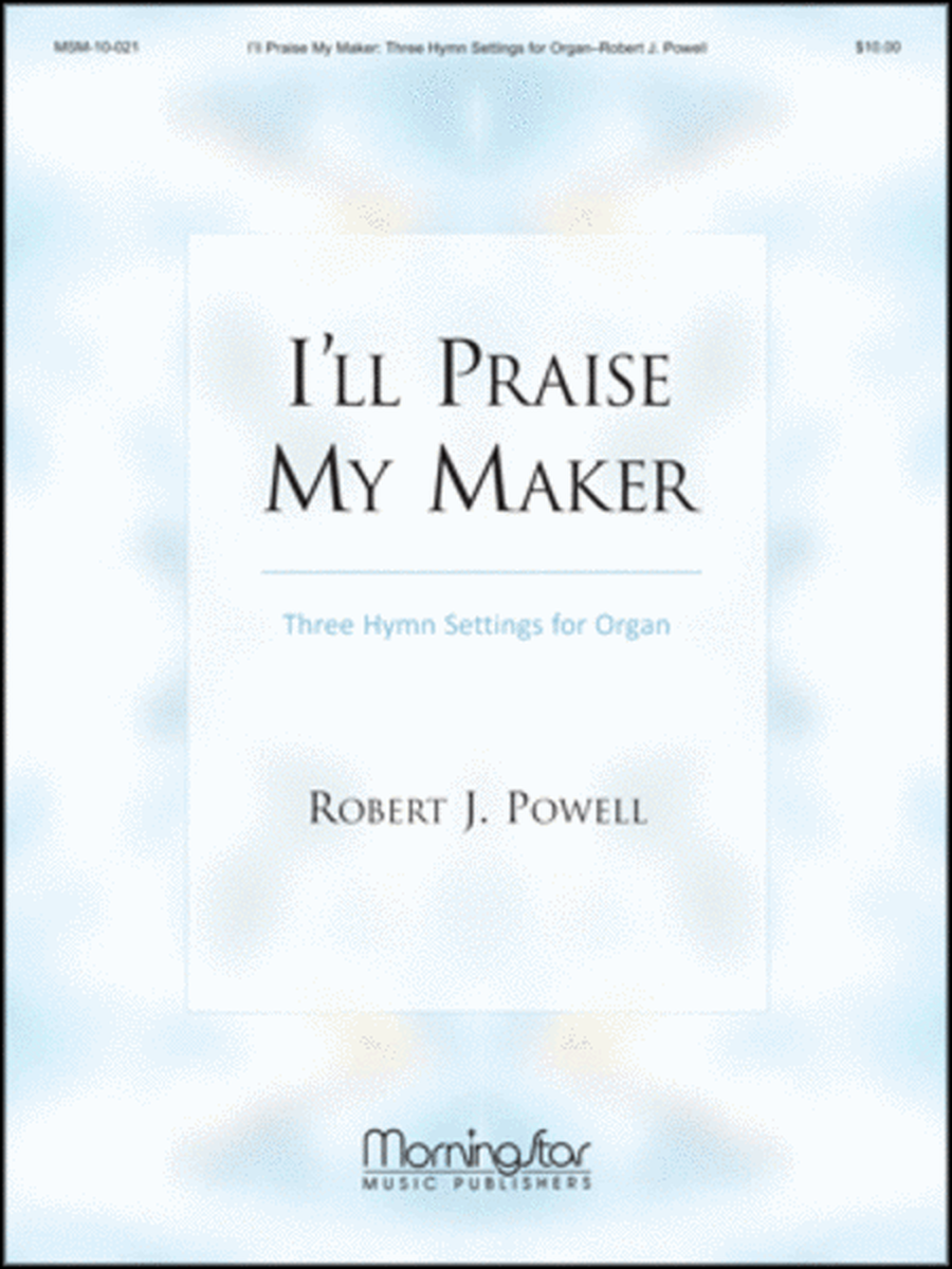 I'll Praise My Maker Three Hymn Settings for Organ image number null