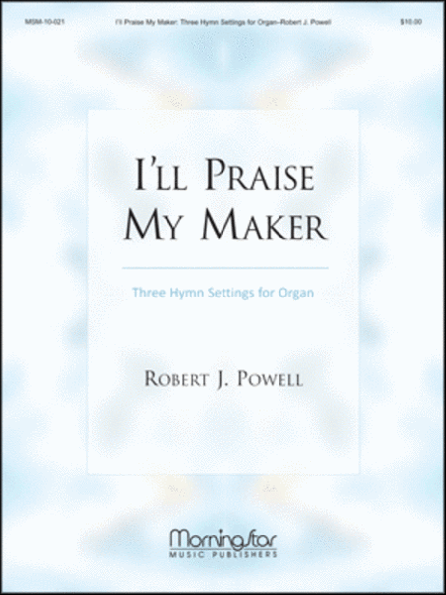 I'll Praise My Maker Three Hymn Settings for Organ Organ Solo scores gallery preview page 1