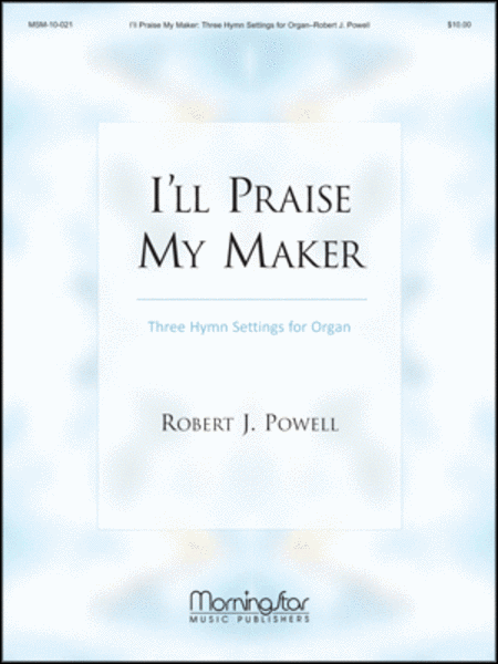 I'll Praise My Maker Three Hymn Settings for Organ image number null