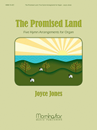 Book cover for The Promised Land: Five Hymn Arrangements for Organ