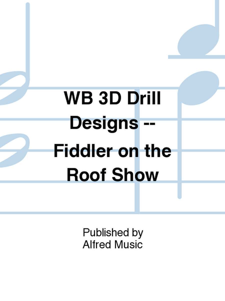 WB 3D Drill Designs -- Fiddler on the Roof Show
