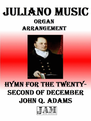 HYMN FOR THE 22nd OF DECEMBER- JOHN Q. ADAMS (HYMN - EASY ORGAN)
