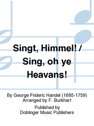 Singt, Himmel! / Sing, oh ye Heav'ns!