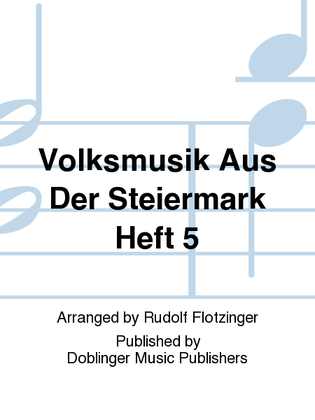 Volksmusik aus der Steiermark Heft 5