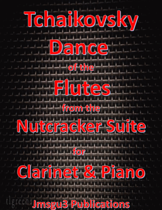 Tchaikovsky: Dance of the Flutes from Nutcracker Suite for Clarinet & Piano