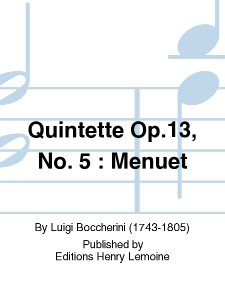 Quintette Op. 13 No. 5: Menuet