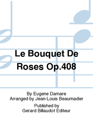 Book cover for Le Bouquet De Roses Op. 408