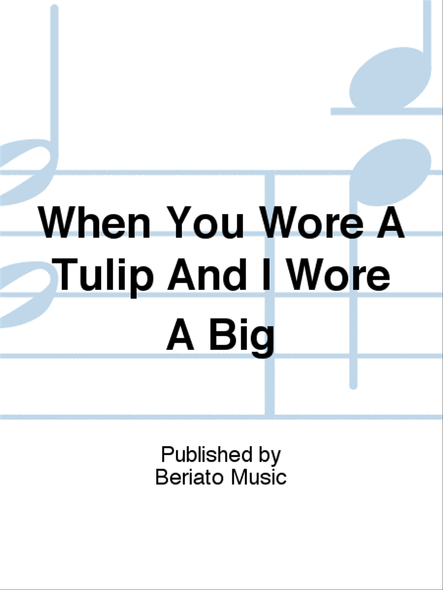 When You Wore A Tulip And I Wore A Big Piano, Vocal, Guitar scores gallery preview page 1