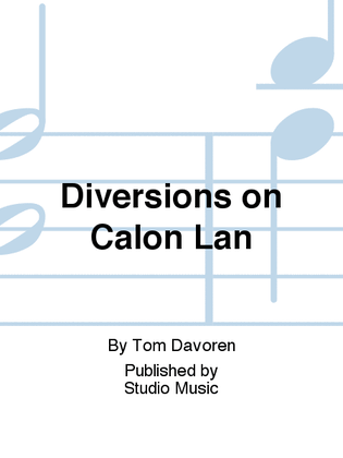Diversions on Calon Lan