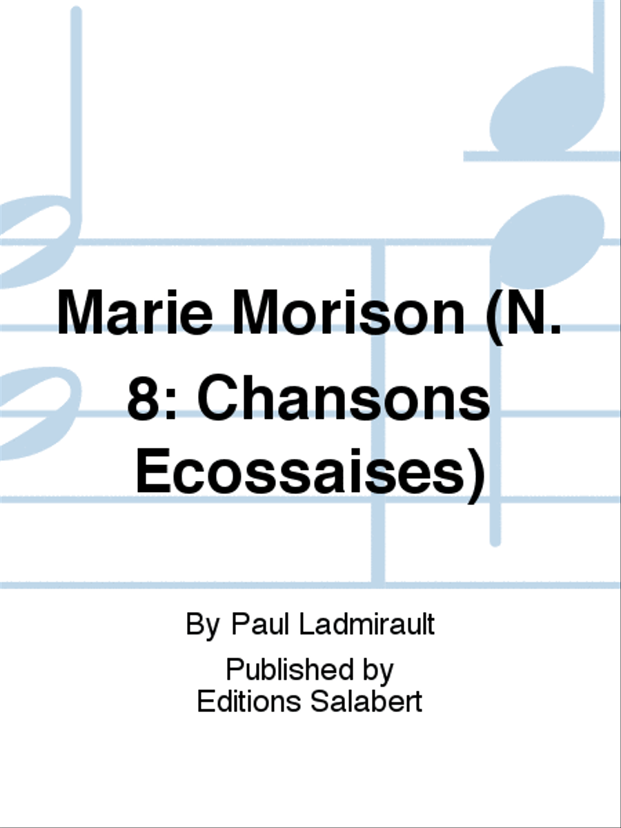 Marie Morison (N. 8: Chansons Ecossaises) 4-Part scores gallery preview page 1