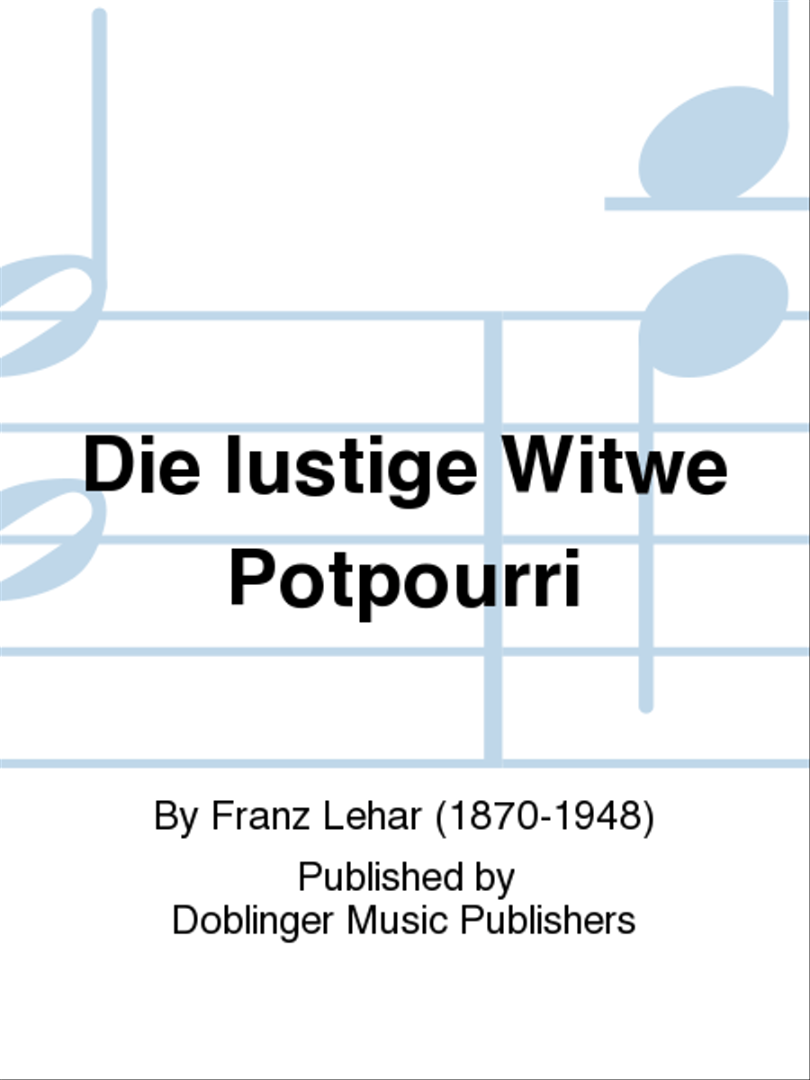 Die lustige Witwe. Potpourri