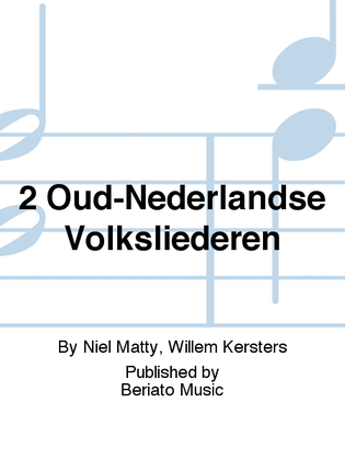 2 Oud-Nederlandse Volksliederen