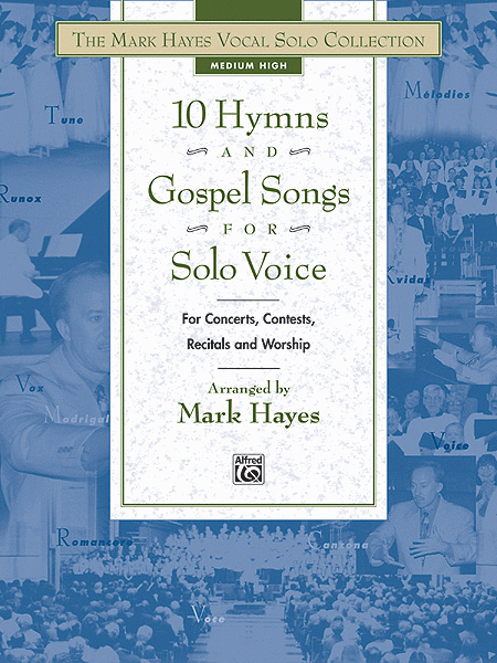 Mark Hayes Vocal Solo Collection - 10 Hymns & Gospel Songs For Solo Voice/book (medium High)
