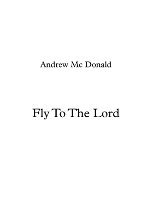 Fly To The Lord