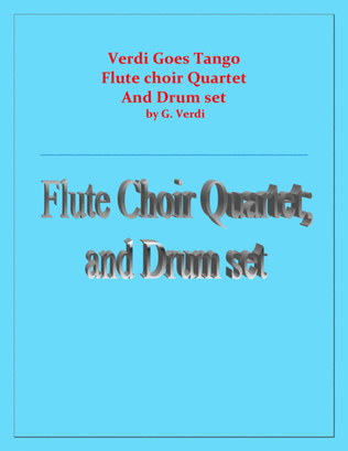 Verdi Goes Tango - G.Verdi - 2 Flutes, Alto Flute, Bass Flute and Drum Set