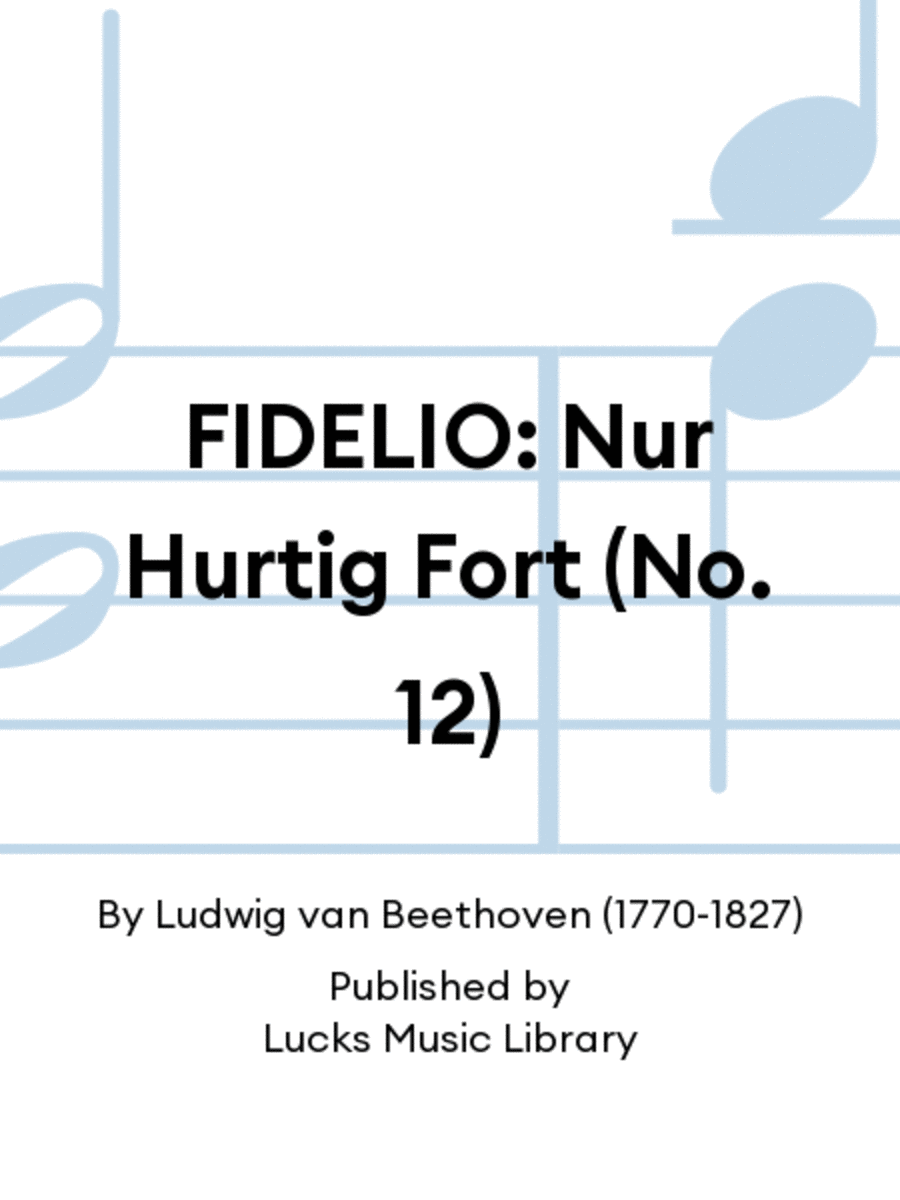FIDELIO: Nur Hurtig Fort (No. 12)