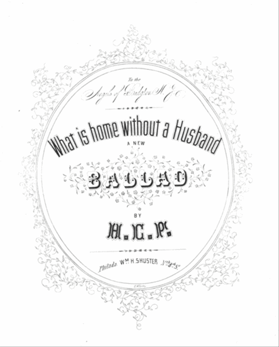 What is Home Without a Husband. A New Ballad Voice scores gallery preview page 1