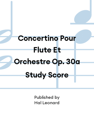 Concertino Pour Flute Et Orchestre Op. 30a Study Score