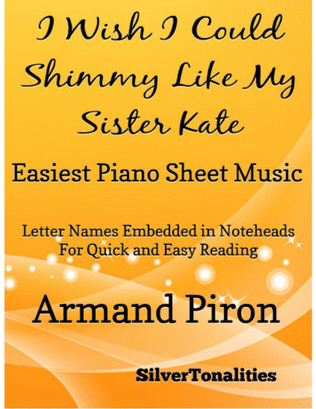 I Wish I Could Shimmy Like My Sister Kate Easiest Piano Sheet Music