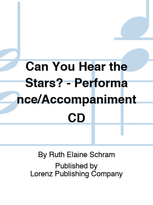 Can You Hear the Stars? - Performance/Accompaniment CD