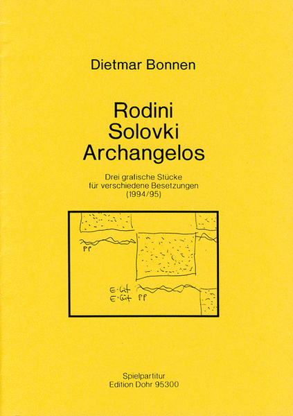Rodini - Solovki - Archangelos (1994/95) -Drei grafische Stücke für verschiedene Besetzungen-