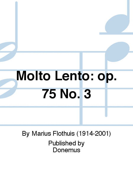 Molto Lento: op. 75 No. 3