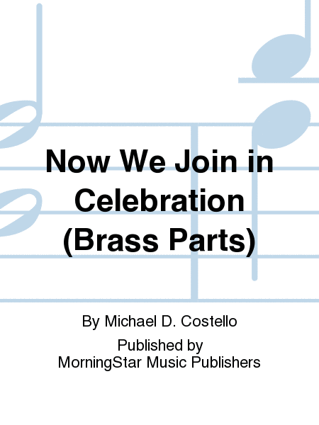 Now We Join in Celebration (Brass Parts)
